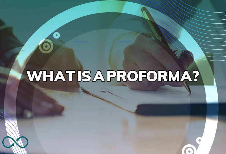 What is a proforma?